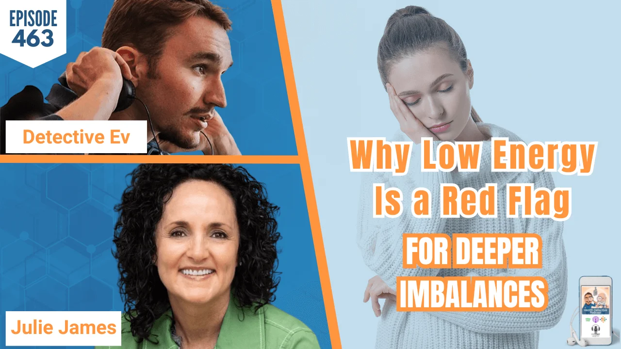 Low Energy Signals Deeper Health Imbalances