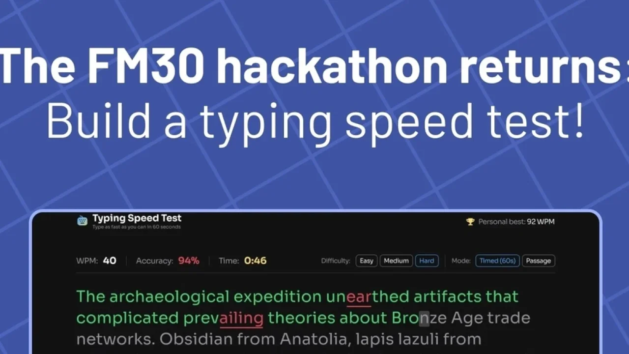 The FM30 hackathon returns: Build a typing speed test!